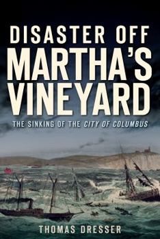 Paperback Disaster Off Martha's Vineyard:: The Sinking of the City of Columbus Book