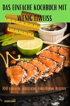 Paperback Das Einfache Kochbuch Mit Wenig Eiweiss [German] Book