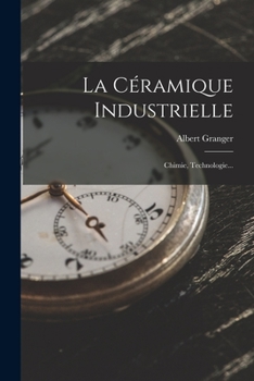 Paperback La Céramique Industrielle: Chimie, Technologie... [French] Book