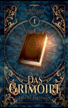 Das Grimoire: Forbidden Artefacts 1 - Book #1 of the Forbidden Artefacts