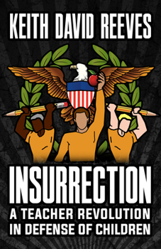 Hardcover Insurrection: A Teacher Revolution in Defense of Children Book