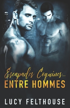 Paperback Escapades Coquines...Entre Hommes [French] Book