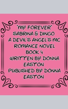 Paperback "My Forever" Sabrina & Dingo A Devil's Angel's MC Book 4 Book