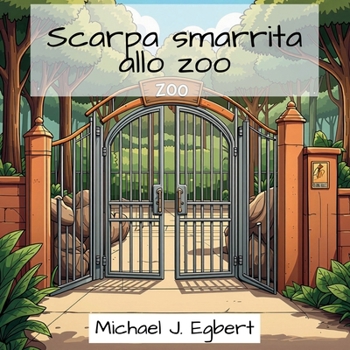 Scarpa smarrita allo zoo (Italian Edition)