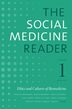 Paperback The Social Medicine Reader, Volume I, Third Edition: Ethics and Cultures of Biomedicine Book