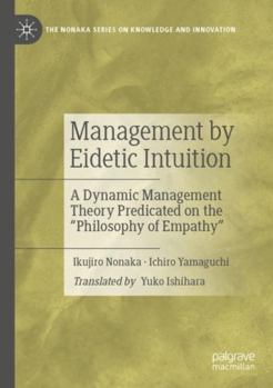 Paperback Management by Eidetic Intuition: A Dynamic Management Theory Predicated on the Philosophy of Empathy Book