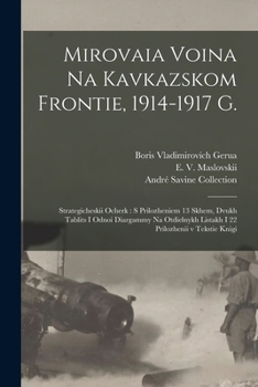 Paperback Mirovaia voina na Kavkazskom frontie, 1914-1917 g.: Strategicheskii ocherk: s prilozheniem 13 skhem, dvukh tablits i odnoi diargammy na otdielnykh lis [Russian] Book