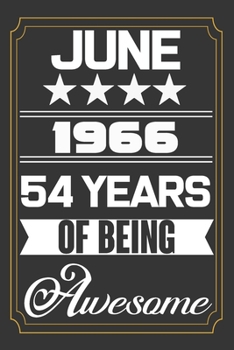 June 1966 54 Years Of Being Awesome: Birthday Line Journal Gift,Who Are Born In June 1966