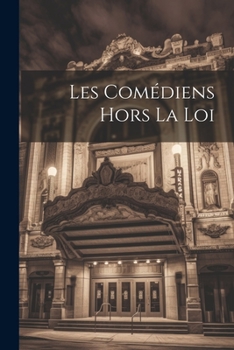 Paperback Les Comédiens Hors La Loi [French] Book