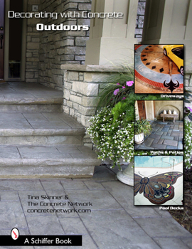 Paperback Decorating with Concrete: Outdoors: Driveways, Paths & Patios, Pool Decks, & More Book