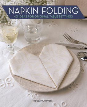 Paperback Napkin Folding: 40 Ideas for Original Table Settings Book