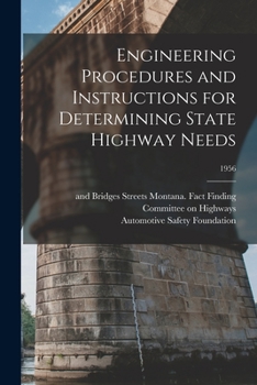 Paperback Engineering Procedures and Instructions for Determining State Highway Needs; 1956 Book