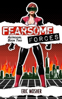 Paperback Fearsome Forces: Astrogirl Book 2 Book
