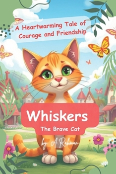 Paperback Whiskers the Brave Cat: A Heartwarming Tale of Courage and Friendship Book