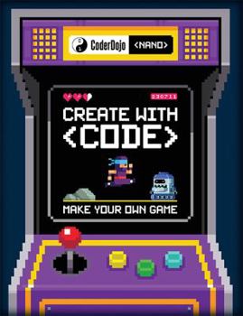 Paperback CoderDojo Nano: Make Your Own Game: Create with Code Book