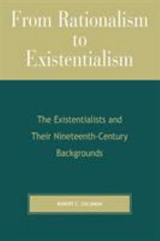 Paperback From Rationalism to Existentialism: The Existentialists and Their Nineteenth-Century Backgrounds Book