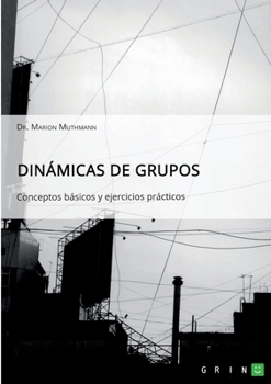 Paperback Dinámicas de grupos. Conceptos básicos y ejercicios prácticos [Spanish] Book