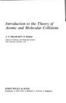 Hardcover Introduction to the Theory of Atomic and Molecular Collisions Book