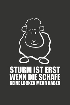 Sturm ist erst wenn die Schafe keine Locken mehr haben von ECHT SCHAF DESIGN: Blanko Notizbuch, ca. A5, 120 Seiten (German Edition)