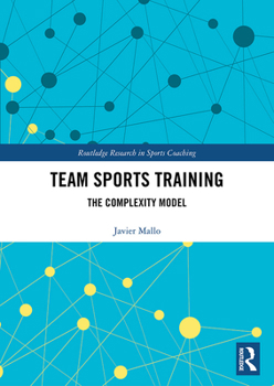 Hardcover Team Sports Training: The Complexity Model Book