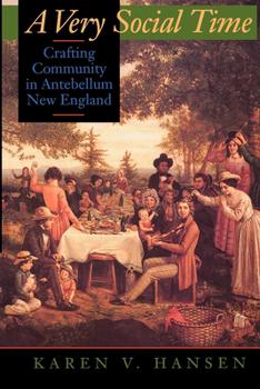 Paperback A Very Social Time: Crafting Community in Antebellum New England Book