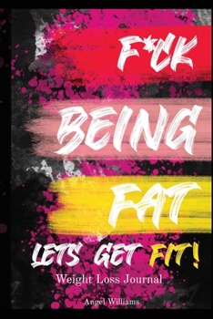 Paperback F*ck Being Fat! Let's Get Fit Book