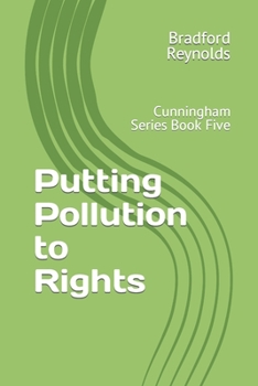 Paperback Putting Pollution to Rights: Cunningham Series Book Five Book