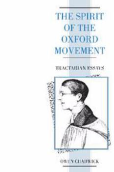 Hardcover The Spirit of the Oxford Movement: Tractarian Essays Book