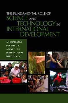 The Fundamental Role of Science and Technology in International Development: An Imperative for the U.S. Agency for International Development
