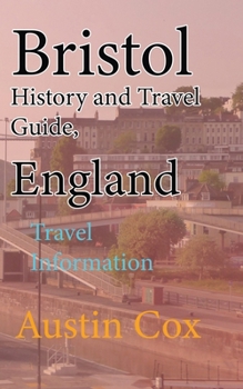 Paperback Bristol History and Travel Guide, England: Travel Information Book