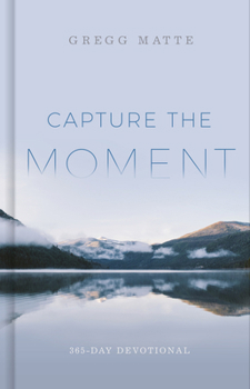 Hardcover Capture the Moment: 365-Day Devotional Book