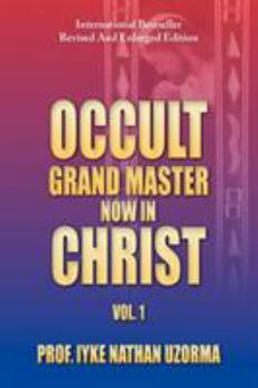 Paperback Occult Grand Master Now in Christ: Vol. 1 Book