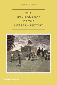 Hardcover The Wry Romance of the Literary Rectory Book
