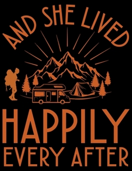 Paperback And she lived happily every after: Camping Journal, 8.5" x 11" in 100 pages Book