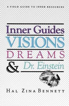 Paperback Inner Guides Visions Dreams and Dr. Einstein: A Field Guide to Inner Resources. Book