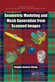 Paperback Geometric Modeling and Mesh Generation from Scanned Images Book