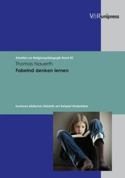 Hardcover Fabelnd Denken Lernen: Konturen Biblischer Didaktik Am Beispiel Kinderbibel [German] Book