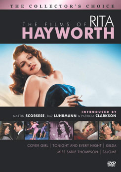 The Films of Rita Hayworth / Cover Girl / Tonight & Every Night / Gilda / Miss Sadie Thompson / Salome