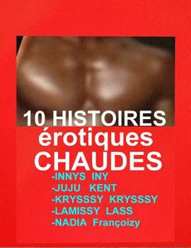 Paperback 10 Histoires Erotiques Chaudes: 10 Romans Erotiques A Succes [French] Book