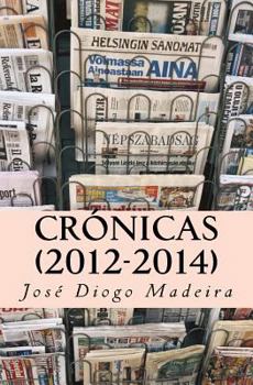 Paperback Crónicas: textos de José Diogo Madeira (2012-2014) [Portuguese] Book
