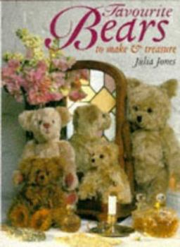 Hardcover Favourite Bears to Make and Treasure: 12 Original, Easy-to-make Designs [French] Book