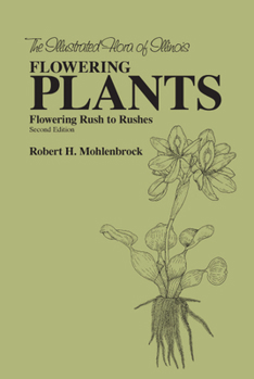 The Illustrated Flora of Illinois: Flowering Plants: Flowering Rush to Rushes (Illustrated Flora of Illinois) - Book  of the Illustrated Flora of Illinois