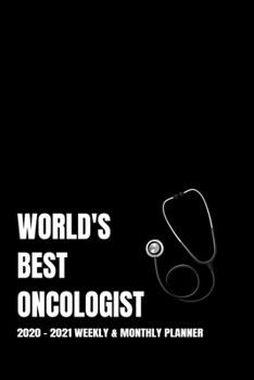 WORLD'S BEST ONCOLOGIST PLANNER: 2-Year 2020 - 2021 Black Productivity Journal Daily / Weekly Monthly Dated Calendar Year Career Goal Planner ... Paperback Notebook ) Christmas Gift Idea