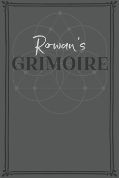 Paperback Rowan's Grimoire: Personalized Grimoire / Book of Shadows (6 x 9 inch) with 110 pages inside, half journal pages and half spell pages. Book
