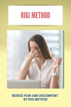 Paperback RIGI Method: Reduce Pain And Discomfort / By RIGI Method: How To Deal With Physical Pain Book