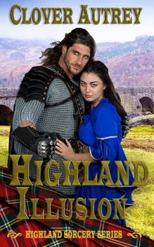Highland Illusion - Book #7 of the Highland Sorcery