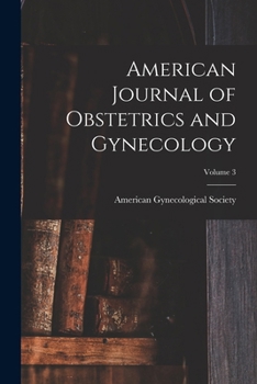 Paperback American Journal of Obstetrics and Gynecology; Volume 3 Book