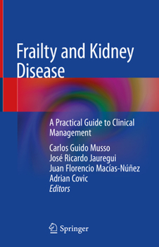 Hardcover Frailty and Kidney Disease: A Practical Guide to Clinical Management Book