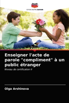 Paperback Enseigner l'acte de parole "compliment" à un public étranger [French] Book