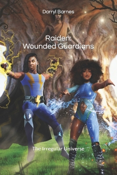 Paperback Raiden: Wounded Guardians: The Irregular Universe Book